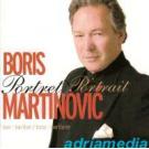 BORIS MARTINOVIC - Portret – Portrait, bas - bariton, 2010 (CD)
